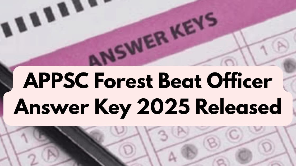 APPSC Forest Beat Officer Answer Key 2025 Released – Download PDF & Raise Objections
