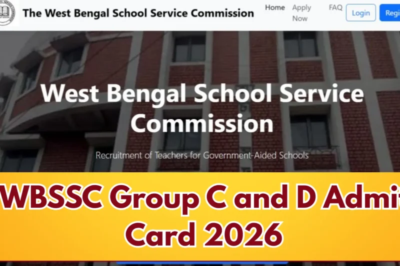 WBSSC Group C and D Admit Card 2026 – Download Hall Ticket, Exam Date, Pattern, Salary & Complete Details